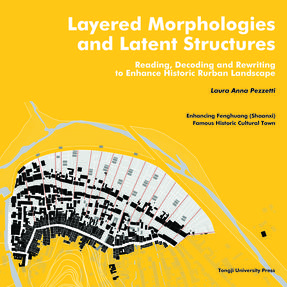 Layered Morphologies and Latent Structures: readings， decoding and rewriting to enhance historic rurb（层次形态与潜在结构:解读、改写以提升历史乡村景观）.pdf